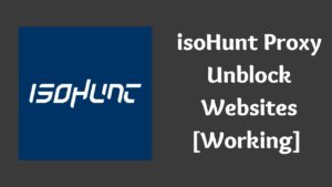 isoHunt Proxy – Unblocked Websites [100% Working]